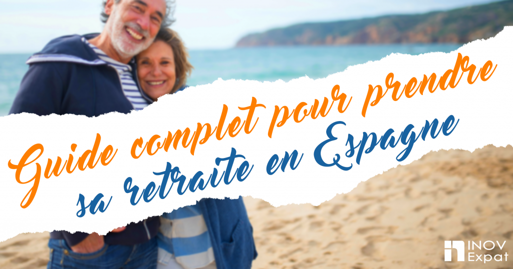 Guide Complet Pour Prendre Sa Retraite En Espagne